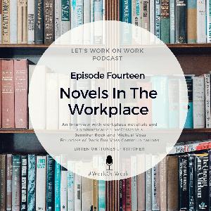 Episode 14 - Novels In The Workplace