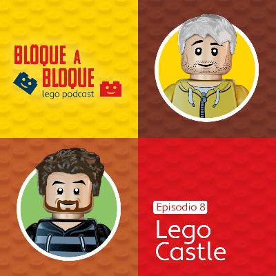 Bloque a Bloque LEGO Podcast. Episodio 8: LEGO Castle