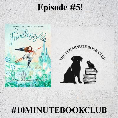 Episode #5: Frindleswylde by Natalia and Lauren O'Hara Episode #5: Frindleswylde by Natalia and Lauren O'Hara