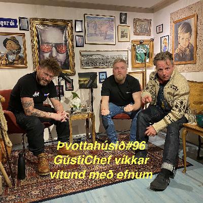 Þvottahúsið#96 Gústi Chef víkkar vitund sína með efnum Þvottahúsið#96 Gústi Chef víkkar vitund sína með efnum