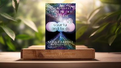 [Review] Quanta and Fields: The Biggest Ideas in the Universe (Sean M.  Carroll) Summarized
