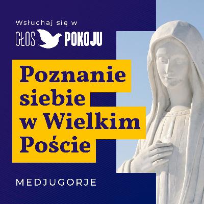 Poznanie siebie w Wielkim Poście - o. Marinko Šakota OFM - Medjugorie