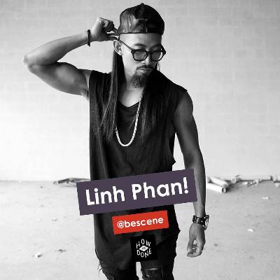 The Linh Phan (BESCENE Studios) interview