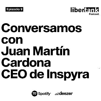 9. Conversamos con Juan Martín Cardona CEO de Inspyra