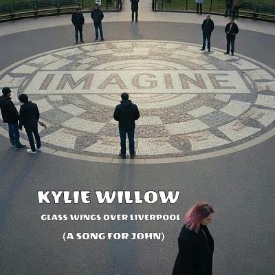 Kylie Willow 'Glass Over Liverpool' (A Song For John) Kylie Willow 'Glass Over Liverpool' (A Song For John)