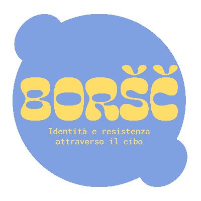 Episodio 3: Boršč - Identità e resistenza attraverso il cibo