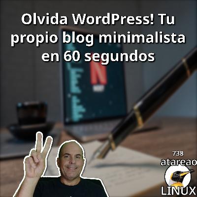 ATA 738 Olvida WordPress! Tu propio blog minimalista en 60 segundos