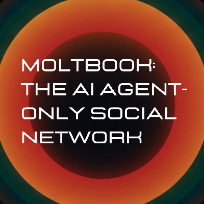 Moltbook: The AI Agent-Only Social Network That Broke The Internet Moltbook: The AI Agent-Only Social Network That Broke The Internet