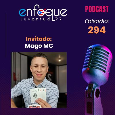 294 - Entrevista al joven Michael Clivillés, mejor conocido como Mago MC de Puerto Rico Gana