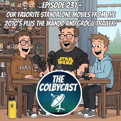 Episode 231- Our Favorite Standalone Movies From the 2010's Plus The Mandalorian and Grogu Trailer!