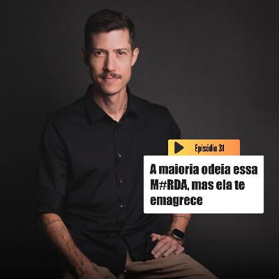 Essa M*rda que muitos odeiam, é o que as Libertam das migalhas de Autoestima e Saúde que não aguentam mais | Emagrecer é outra coisa T3 Ep.31