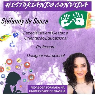 Historiando Convida #3 Stéfanny de Souza Historiando Convida #3 Stéfanny de Souza