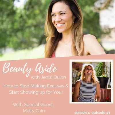 How to Stop Making Excuses and Start Showing up for You