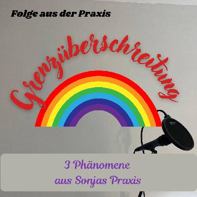 #95 - Grenzüberschreitung: drei Phänomene aus der Praxis