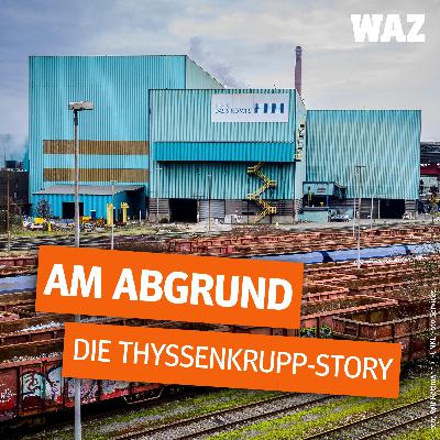#8 Stahlkrise: Darum will Thyssenkrupp HKM loswerden