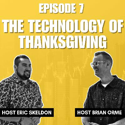 Episode 7- The Technology of Thanksgiving