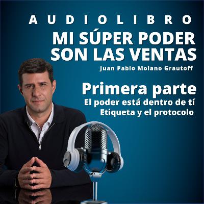 Audiolibro "Mi súper poder son las ventas" - 1.3 Etiqueta y el protocolo