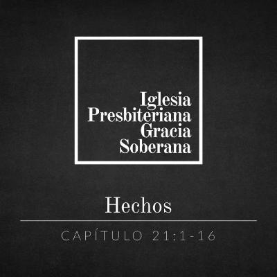 Hechos 21:1-16 | Sermón del domingo por la tarde 5.10.25