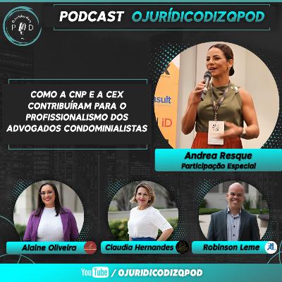 Como a CNP e a CEX Contribuíram no Profissionalismo dos Advogados Condominialistas | EP59
