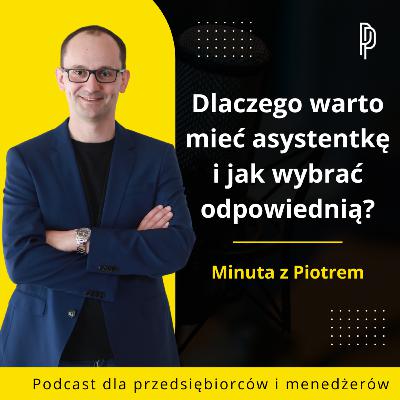 Dlaczego warto mieć asystentkę i jak wybrać odpowiednią?