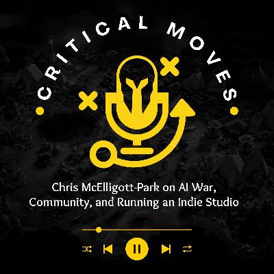 Chris McElligott-Park on AI War, Community, and Running an Indie Studio (Ep.43)