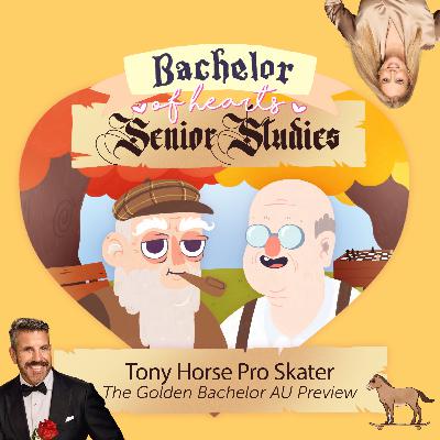 202. Tony Horse Pro Skater (Golden Bachelor AU S1 Preview) 202. Tony Horse Pro Skater (Golden Bachelor AU S1 Preview)