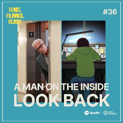 #36 - A Man on the Inside; Look Back