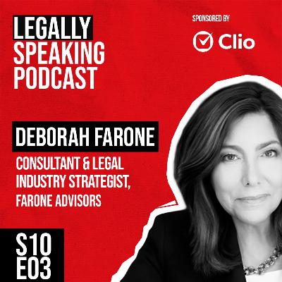 Breaking Ground: How Successful Women Lawyers Build Thriving Practices - Deborah Farone - S10E03 Breaking Ground: How Successful Women Lawyers Build Thriving Practices - Deborah Farone - S10E03