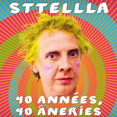 Sttellla, 40 ans de délires