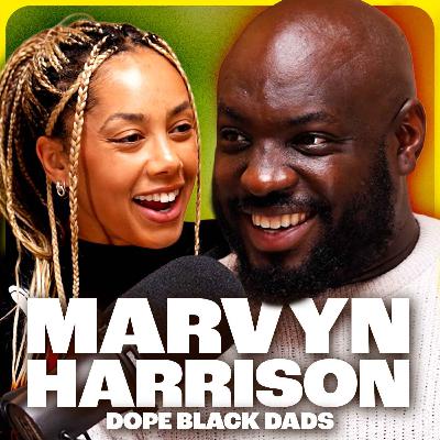 Relationship Anarchy & Dope Parenting with Marvyn Harrison