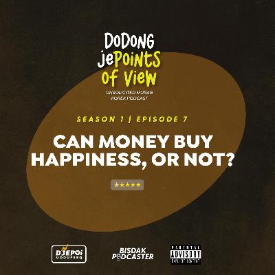 Episode 7 | Does money can’t buy or can buy happiness? Episode 7 | Does money can’t buy or can buy happiness?