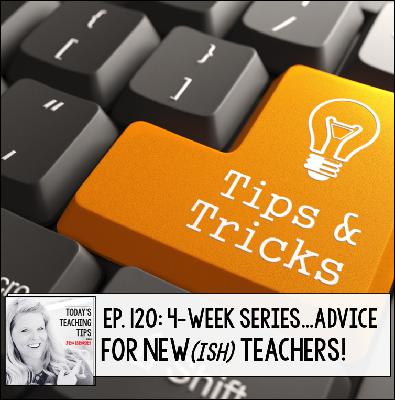 Advice for New(ish) Teachers Part 10