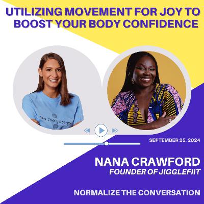 Utilizing Movement for Joy to Boost Your Body Confidence with Nana Crawford