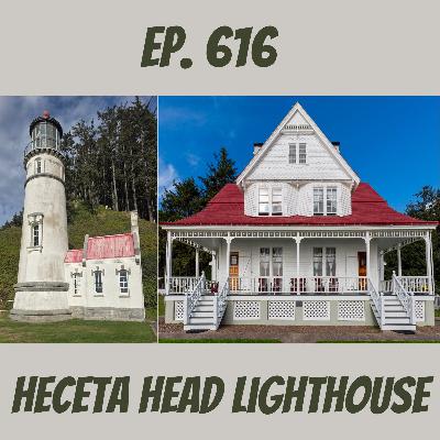 Ep. 616 - Heceta Head Lighthouse