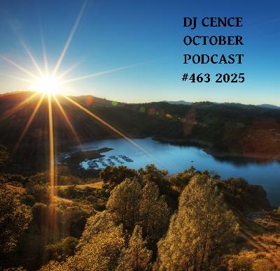 DJ CENCE OCTOBER PODCAST #463 #2025