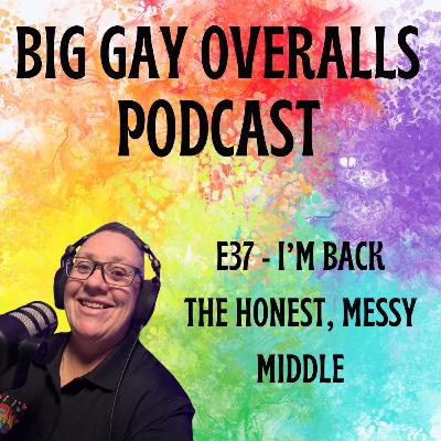 BGO E37 - After Coming Out: The Messy, Honest Middle