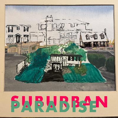 Welcome to Suburban Paradise Welcome to Suburban Paradise