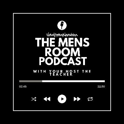The Mens Room Podcast Episode 3 The Mens Room Podcast Episode 3