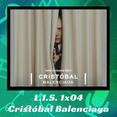 LIS 1X04 - Cristóbal Balenciaga