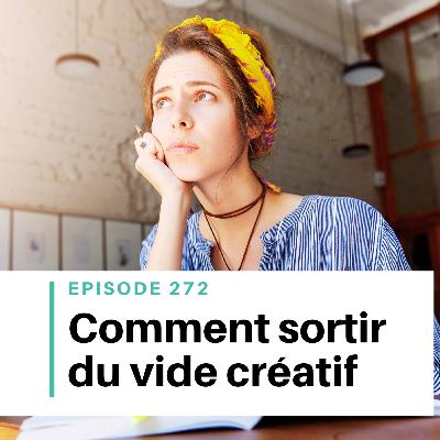 Ep #272 - Plus d’idées, plus d’envie : comment retrouver l’élan d’écrire ?