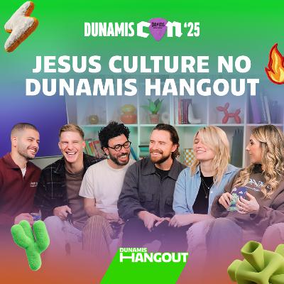 Jesus Culture no Dunamis Hangout | EP. 125 Jesus Culture no Dunamis Hangout | EP. 125