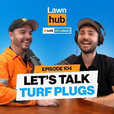 Let's Talk Turf Plugs | Lawnhub Live EP104 Let's Talk Turf Plugs | Lawnhub Live EP104