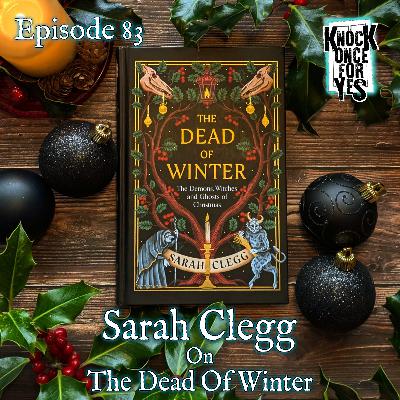 Sarah Clegg on The Dead Of Winter Sarah Clegg on The Dead Of Winter