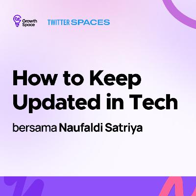 How to Keep Updated in Tech