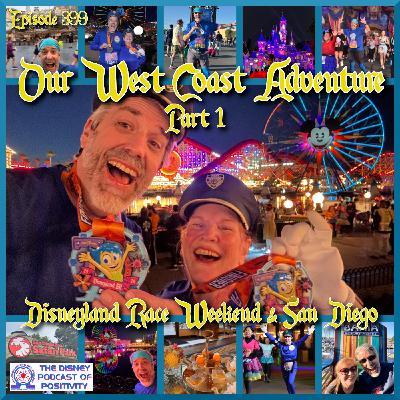 Our West Coast Adventure - Part 1 - Disneyland Race Weekend & San Diego