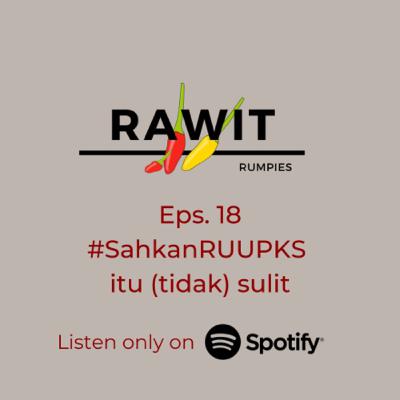 18. #SahkanRUUPKS itu (tidak) sulit