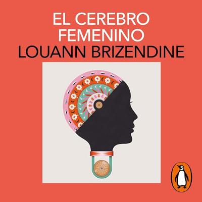 El cerebro femenino [The Female Brain] (Audiolibro) | Prueba Gratis