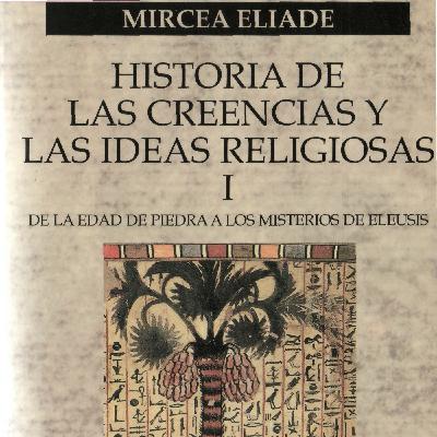 Mircea Eliade - Historia de las creencias y las ideas religiosas - Tomo I - Cap. 1