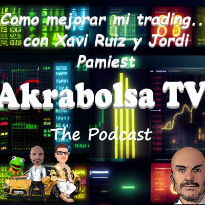 Como mejorar mi trading... con Xavi Ruiz y Jordi Pamiest