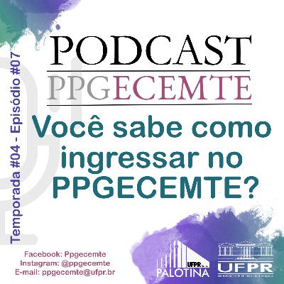 Você sabe como ingressar no PPGECEMTE? Você sabe como ingressar no PPGECEMTE?